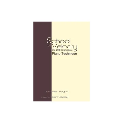 School of Velocity, Op. 299 (Complete) - by Max Vogrich (Paperback)