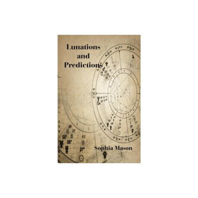 Lunations and Predictions - by Sophia Mason (Paperback)