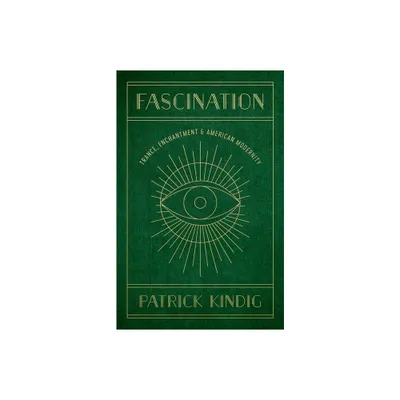 Fascination - by Patrick Kindig (Hardcover)