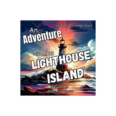 An Adventure to the Lighthouse Island - (Childrens Knowledge Quest) by M Borhan (Paperback)