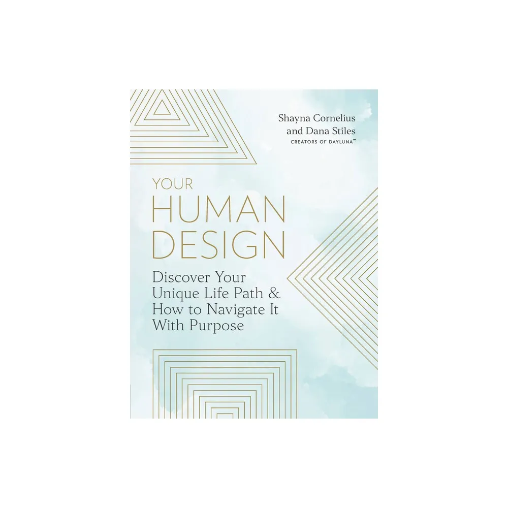 Your Human Design - by Shayna Cornelius & Dana Stiles (Paperback)