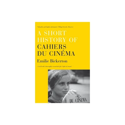 A Short History of Cahiers Du Cinema - by Emilie Bickerton (Paperback)