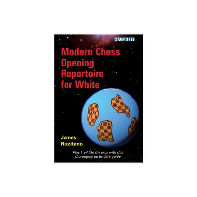 Modern Chess Opening Repertoire for White - by James Rizzitano (Paperback)