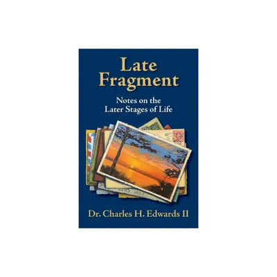 Late Fragment - by Charles H Edwards (Paperback)