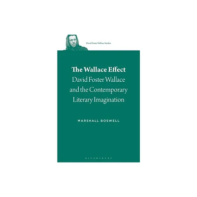 The Wallace Effect - (David Foster Wallace Studies) by Marshall Boswell (Paperback)