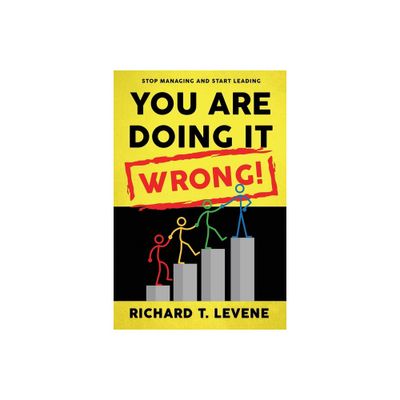 You Are Doing it Wrong! - by Richard T Levene (Paperback)