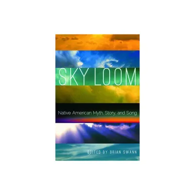 Sky Loom - (Native Literatures of the Americas and Indigenous World Lite) by Brian Swann (Paperback)