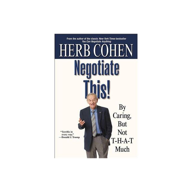 Negotiate This! - by Herb Cohen (Paperback)