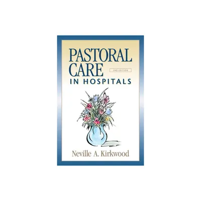 Pastoral Care in Hospitals - 2nd Edition by Neville A Kirkwood (Paperback)