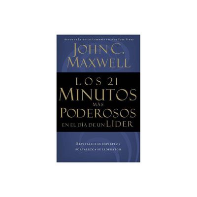 Los 21 Minutos Ms Poderosos En El Da de Un Lder - by John C Maxwell (Paperback)