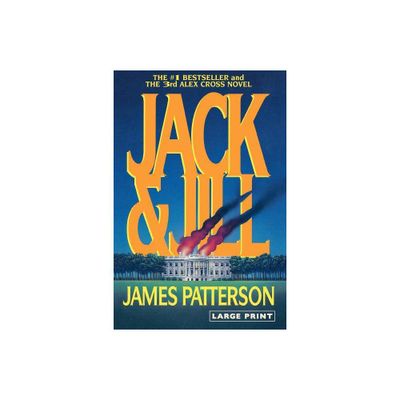 Jack & Jill - (Alex Cross Novels) Large Print by James Patterson (Paperback)