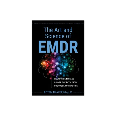 The Art and Science of Emdr - by Rotem Brayer (Paperback)