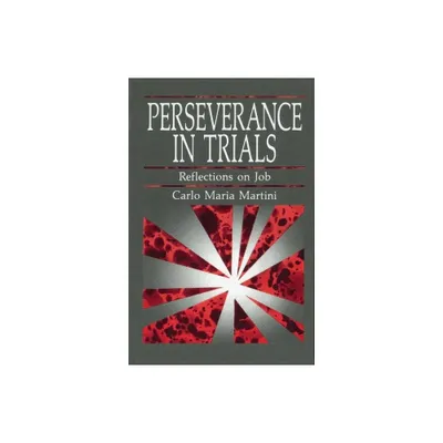 Perseverance in Trials - by Carlo Maria Martini (Paperback)