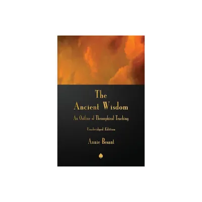 The Ancient Wisdom - by Annie Besant (Paperback)