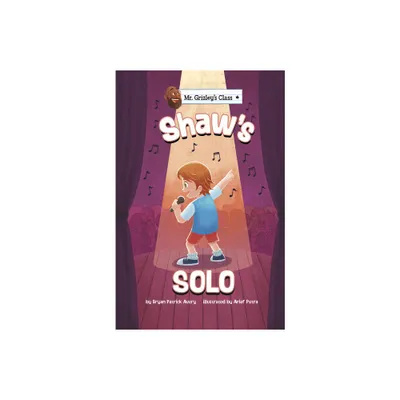 Shaws Solo - (Mr. Grizleys Class) by Bryan Patrick Avery (Paperback)