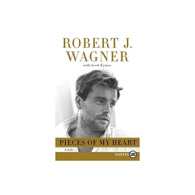 Pieces of My Heart LP - Large Print by Robert J Wagner (Paperback)