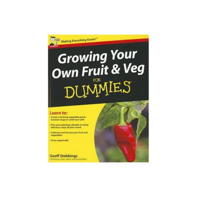 Growing Your Own Fruit and Veg for Dummies - (For Dummies) by Geoff Stebbings (Paperback)