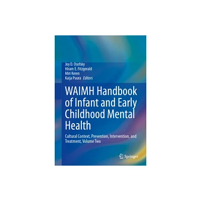 Waimh Handbook of Infant and Early Childhood Mental Health - by Joy D Osofsky & Hiram E Fitzgerald & Miri Keren & Kaija Puura (Hardcover)