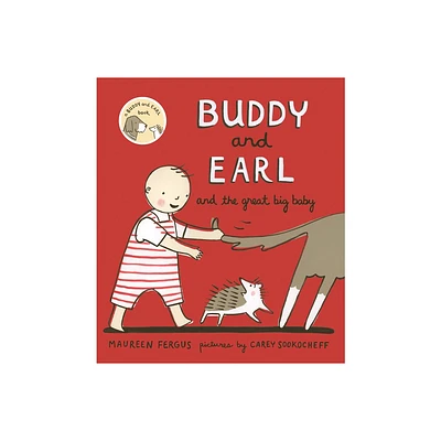 Buddy and Earl and the Great Big Baby - by Maureen Fergus (Hardcover)