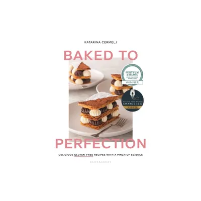 Baked to Perfection - by Katarina Cermelj (Hardcover)