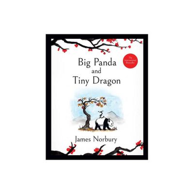 Big Panda and Tiny Dragon - by James Norbury (Hardcover)