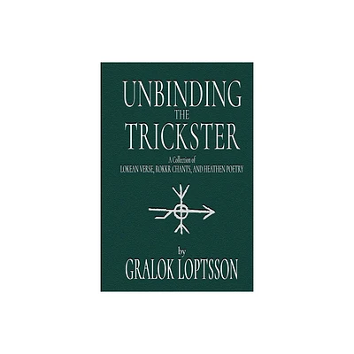 Unbinding the Trickster - by Gralok Loptsson (Paperback)