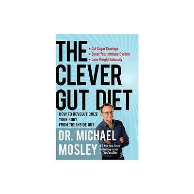 The Clever Gut Diet - by Michael Mosley (Paperback)