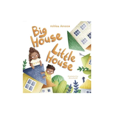 Big House Little House - by Ashlee Amosa (Hardcover)