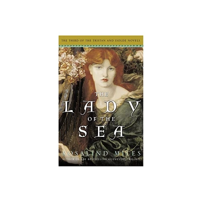 The Lady of the Sea - (Tristan and Isolde Novels) by Rosalind Miles (Paperback)