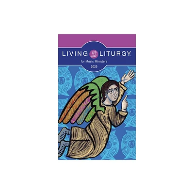 Living Liturgy(tm) for Music Ministers - by George Joseph Doyle & Jessica Mannen Kimmet & Barbara E Reid & Michele Dachtler Warner (Paperback)