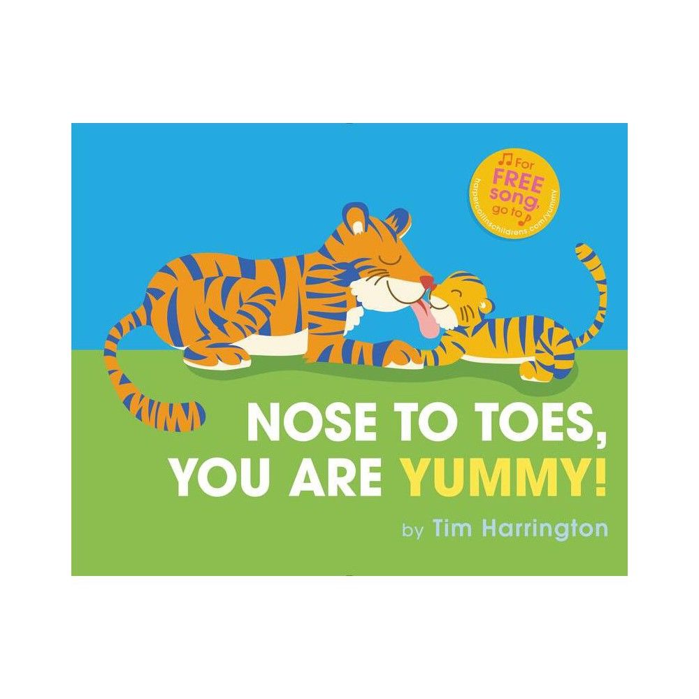 TARGET Nose to Toes, You Are Yummy! - by Tim Harrington (Hardcover)