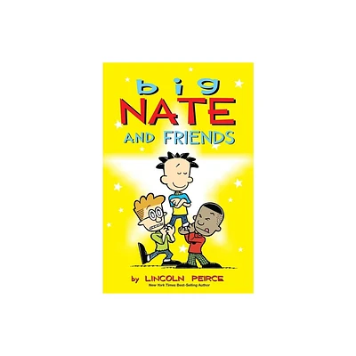 Big Nate and Friends ( Big Nate) (Paperback) by Lincoln Peirce