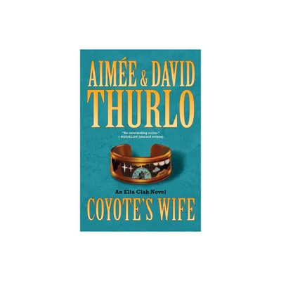 Coyotes Wife - (Ella Clah) by Aimee Thurlo & David Thurlo (Paperback)