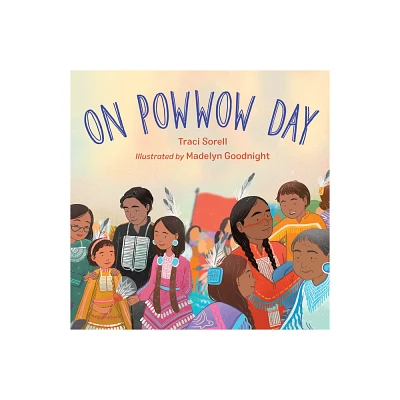 On Powwow Day - by Traci Sorell (Board Book)