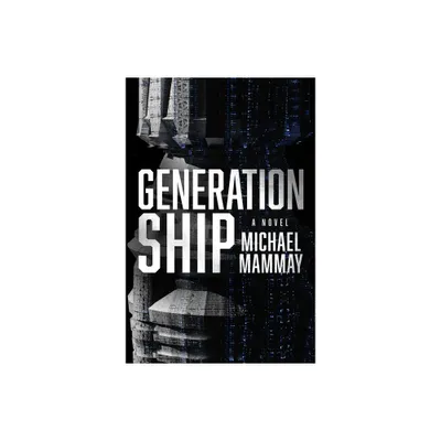 Generation Ship - by Michael Mammay (Paperback)