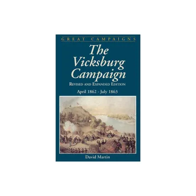 Vicksburg Campaign - (Great Campaigns) by David G Martin (Paperback)