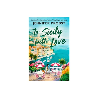 To Sicily with Love - (Meet Me in Italy) by Jennifer Probst (Paperback)