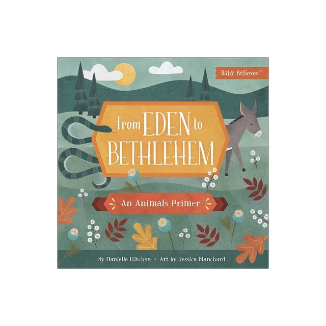 From Eden to Bethlehem - (Baby Believer) by Danielle Hitchen (Board Book)