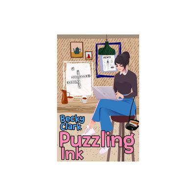 Puzzling Ink - (A Crossword Puzzle Mystery) by Becky Clark (Paperback)