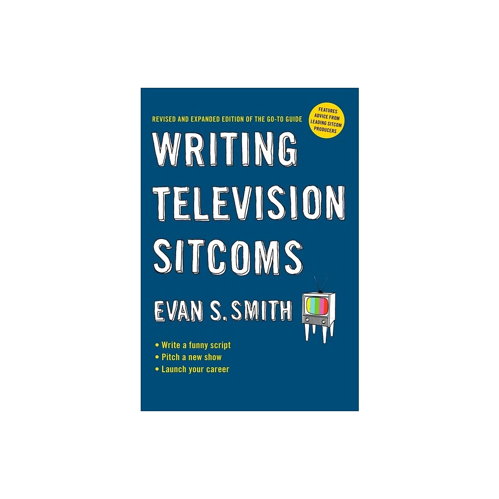 Writing Television Sitcoms - by Evan S Smith (Paperback)