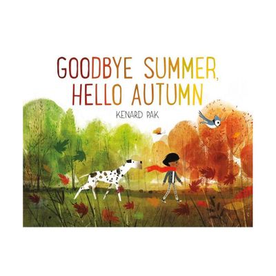 Goodbye Summer, Hello Autumn - by Kenard Pak (Hardcover)