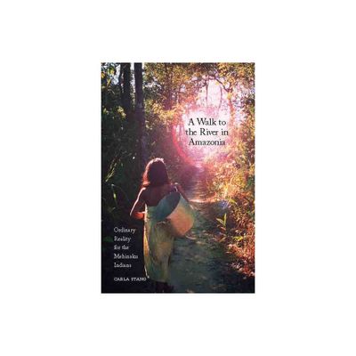 A Walk to the River in Amazonia - by Carla Stang (Paperback)