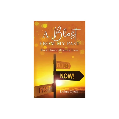 A Blast From My Past - by Debra Ojeda (Paperback)