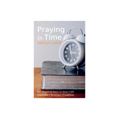 Praying in Time - by Vassa Larin (Paperback)