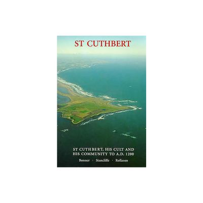 St Cuthbert, His Cult and His Community to Ad 1200 - by Gerald Bonner & David W Rollason & Clare Stancliffe (Paperback)