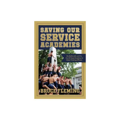 Saving Our Service Academies - by Bruce Fleming (Paperback)