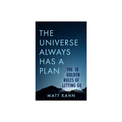 The Universe Always Has a Plan - by Matt Kahn (Paperback)