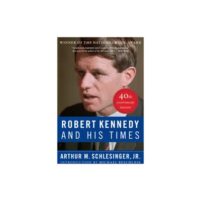 Robert Kennedy and His Times: 40th Anniversary Edition - 40th Edition by Arthur M Schlesinger (Paperback)