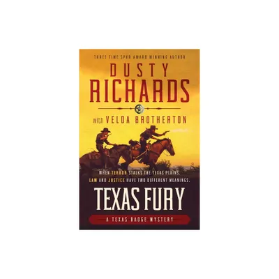 Texas Fury - (The Texas Badge Mysteries) by Dusty Richards & Velda Brotherton (Paperback)