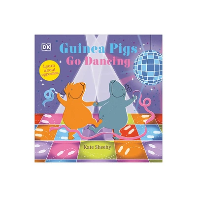 Guinea Pigs Go Dancing - by Kate Sheehy (Board Book)